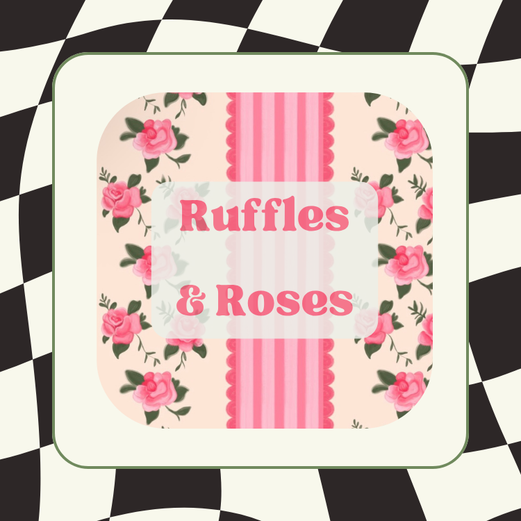 Ruffles & Roses