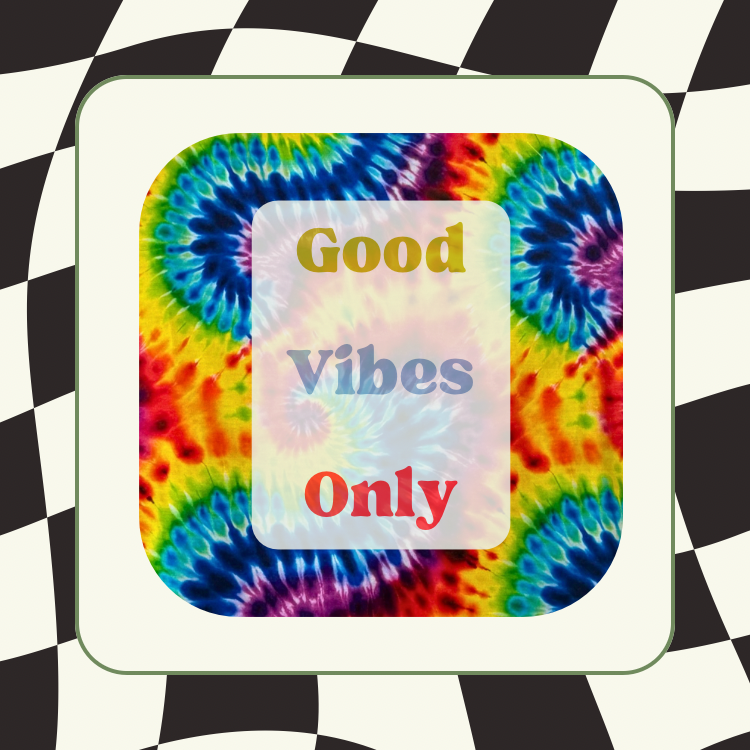 Good Vibes Only